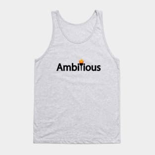 Ambitious being ambitious typographic logo design Tank Top